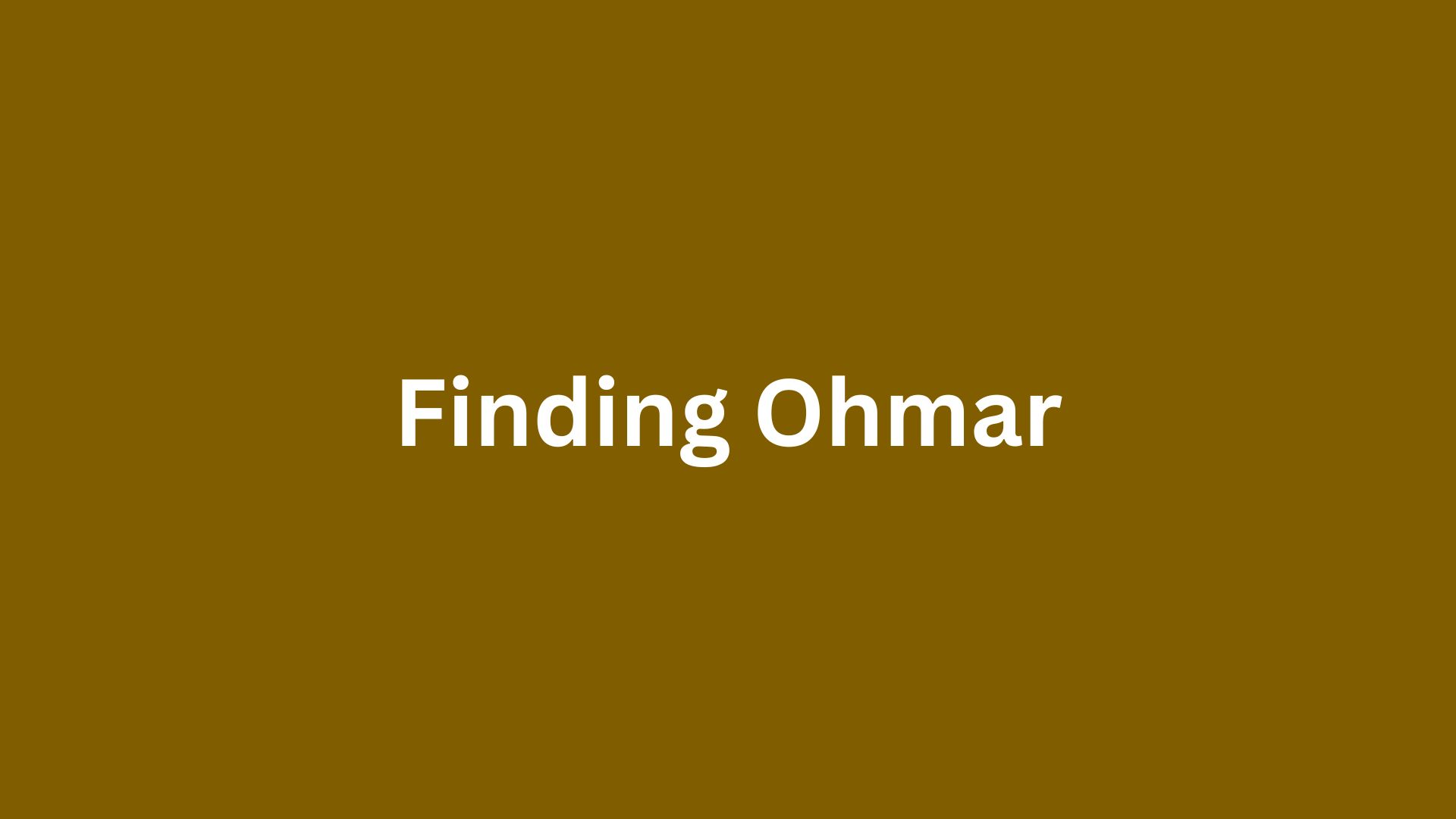 Finding Ohmar